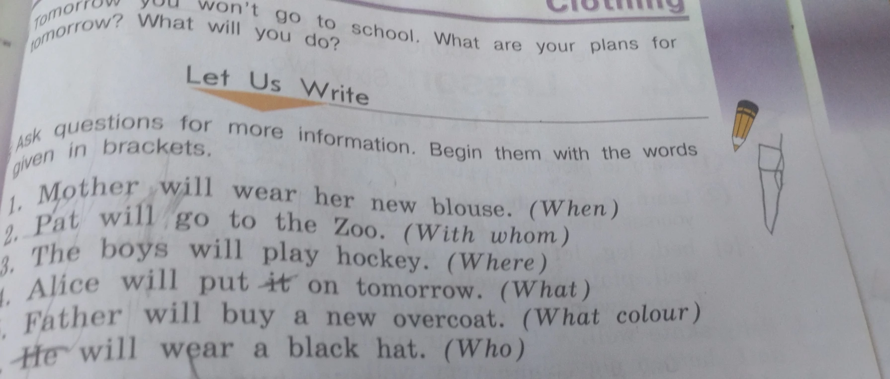 Ask questions for more information. Begin them with the words given in brackets. 1. Mother will wear her new blouse. (When)