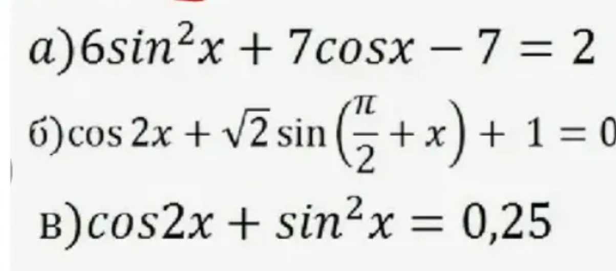 a) 6sin^2x + 7cosx - 7 = 2