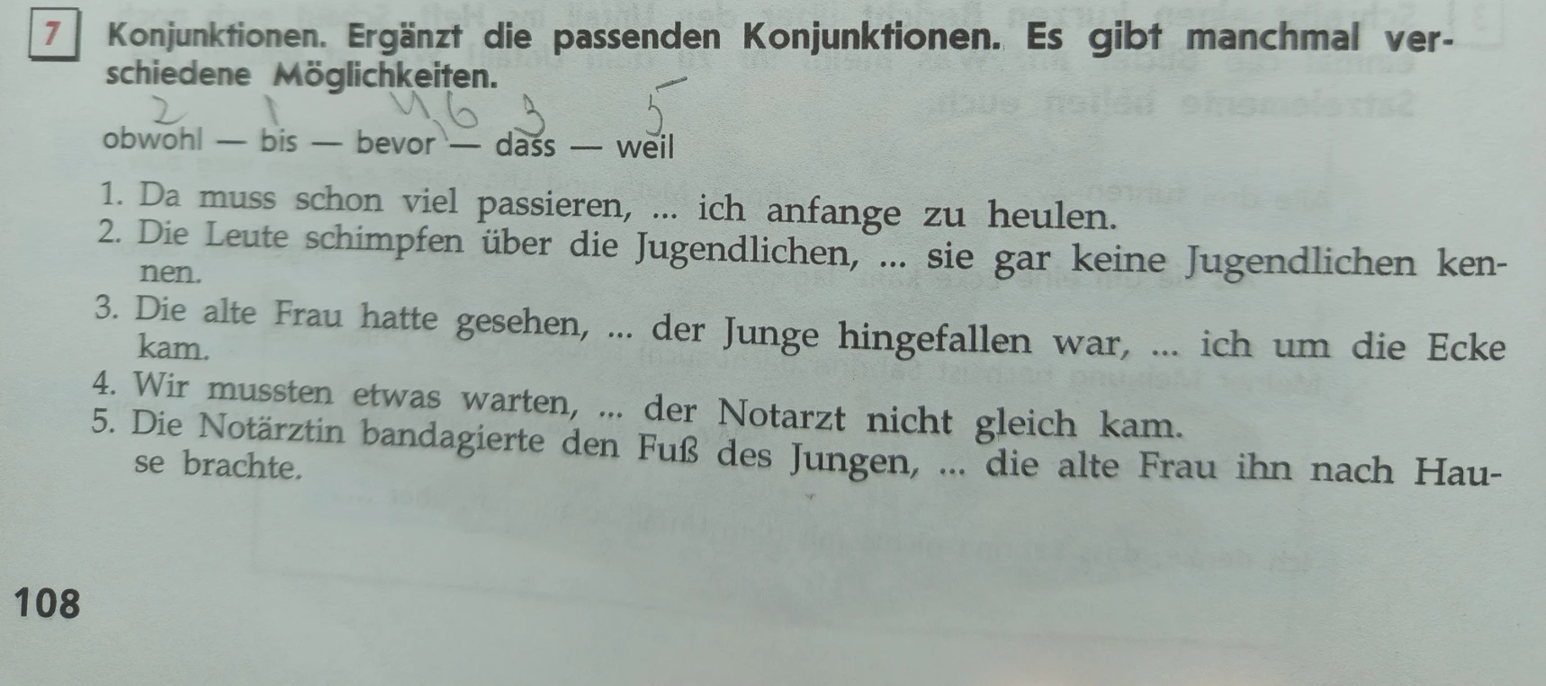Konjunktionen. Ergänzt die passenden Konjunktionen. Es gibt manchmal verschiedene Möglichkeiten.