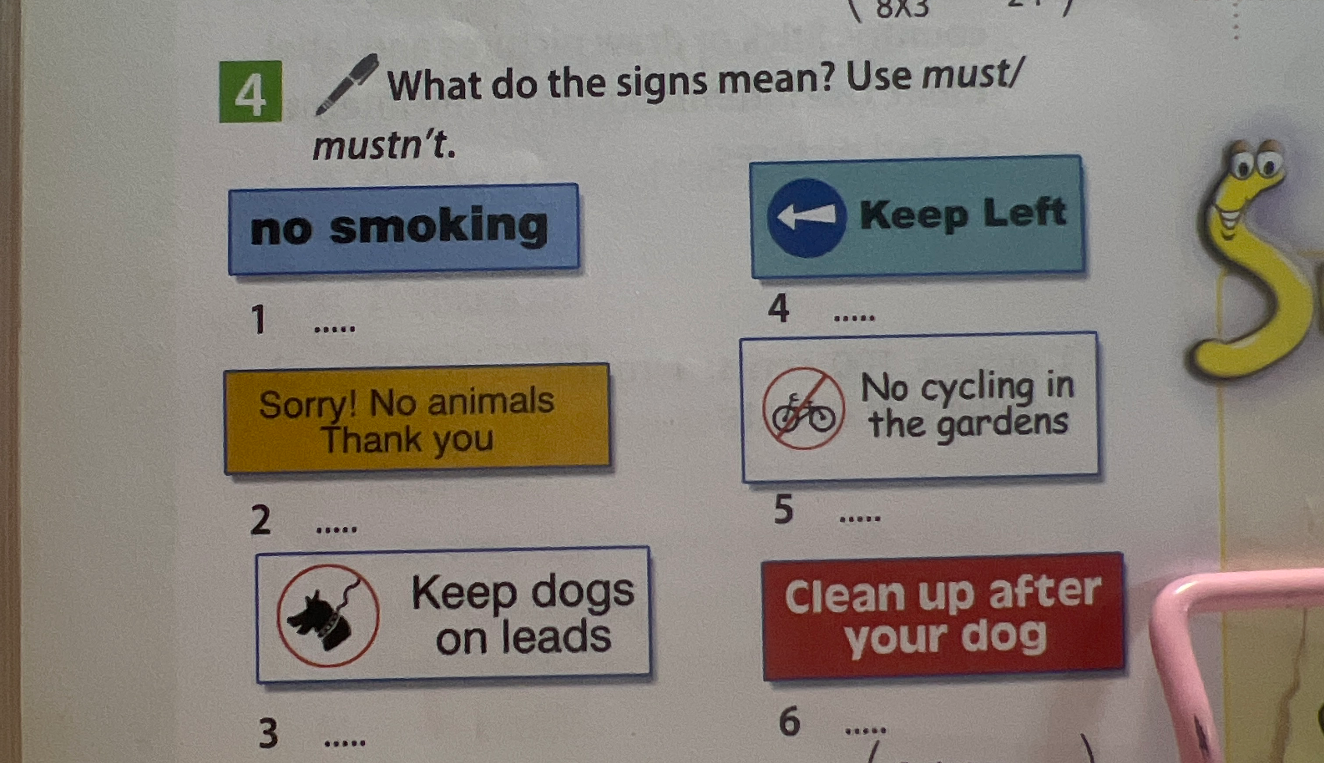 What do the signs mean? Use must/mustn't.