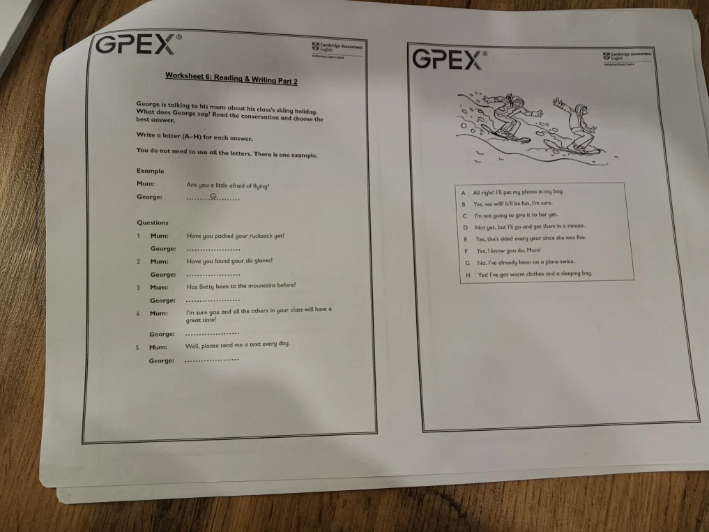 George is talking to his mum about his class's skiing holiday. What does George say? Read the conversation and choose the best answer.