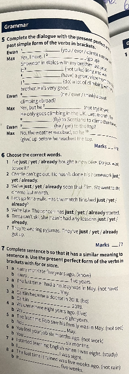 Complete the dialogue with the present perfect or past simple form of the verbs in brackets.