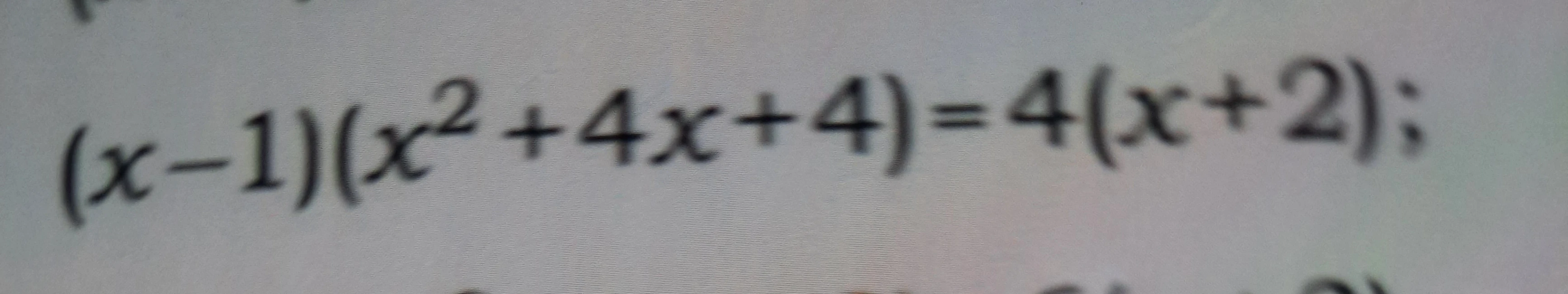 (x-1)(x^2 + 4x + 4) = 4(x+2)