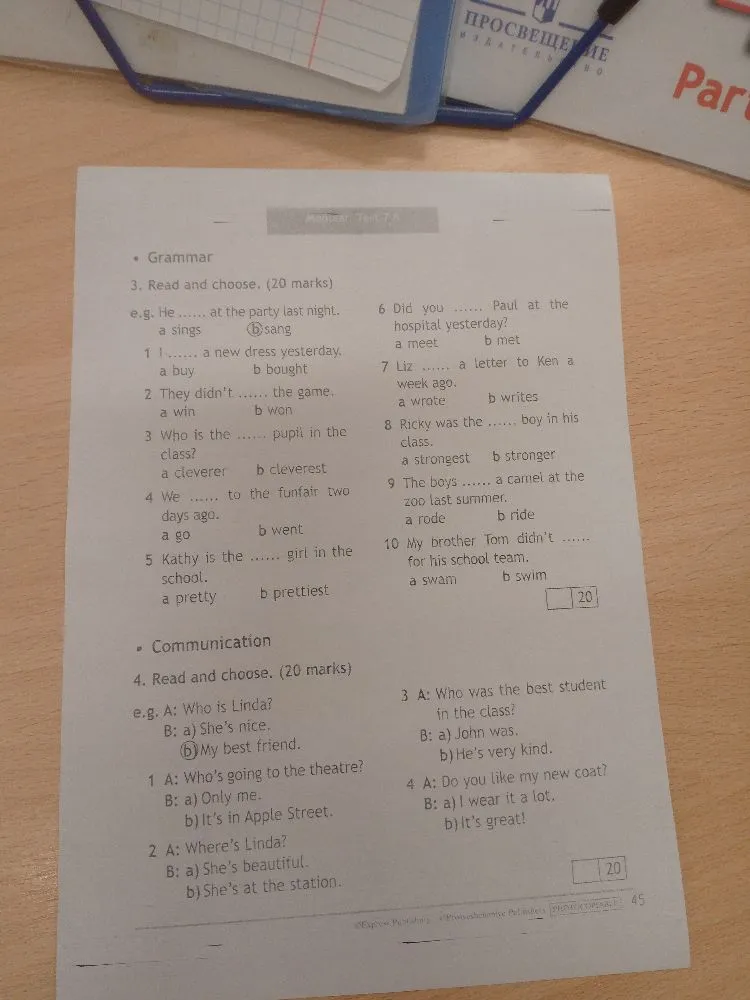 3. Read and choose. (20 marks) e.g. He ...... at the party last night. a sings b sang