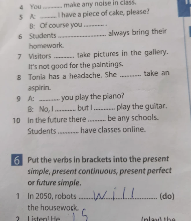 You .......... make any noise in class.