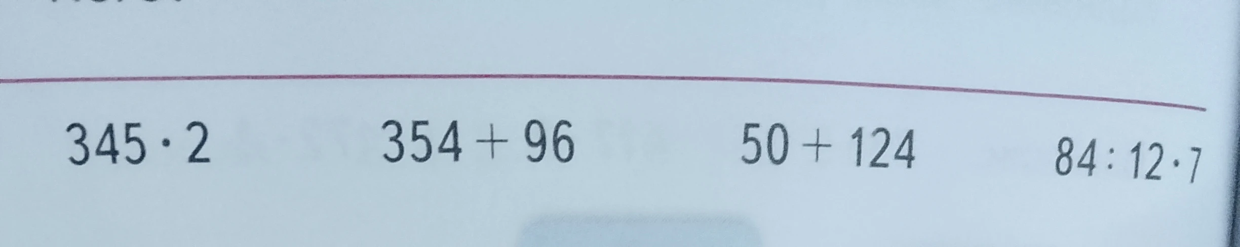 345 · 2, 354 + 96, 50 + 124, 84 : 12 · 7