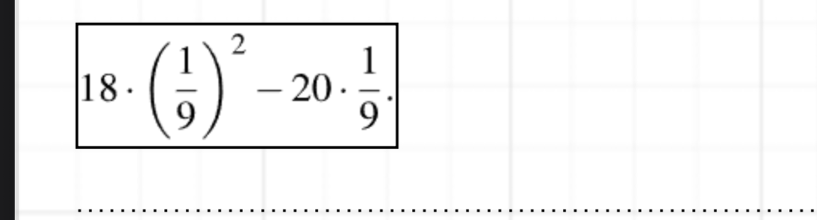 18 * (1/9)^2 - 20 * 1/9.