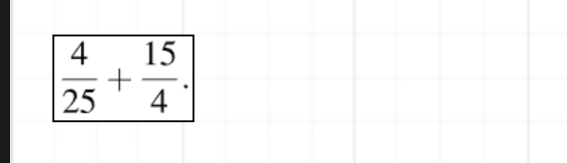 4/25 + 15/4