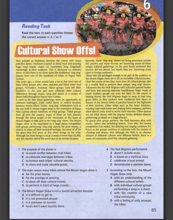 The purpose of the shows is A to avoid conflict between rival tribes. B to celebrate marriages between tribes. C to honour each tribes' cultural identity. D to share and trade valuable goods.