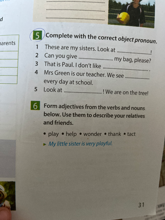 Complete with the correct object pronoun.