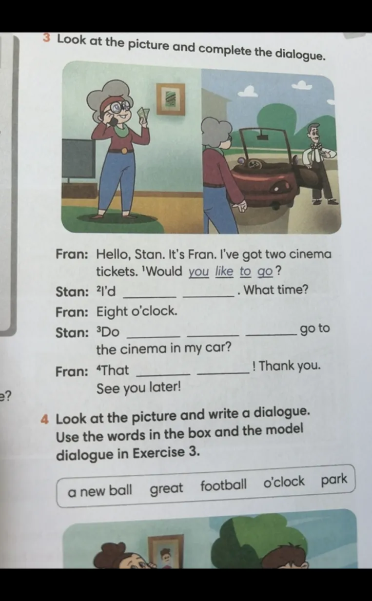 Look at the picture and complete the dialogue.