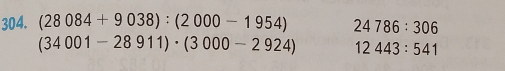 304. (28 084 + 9 038) : (2 000 - 1 954)
