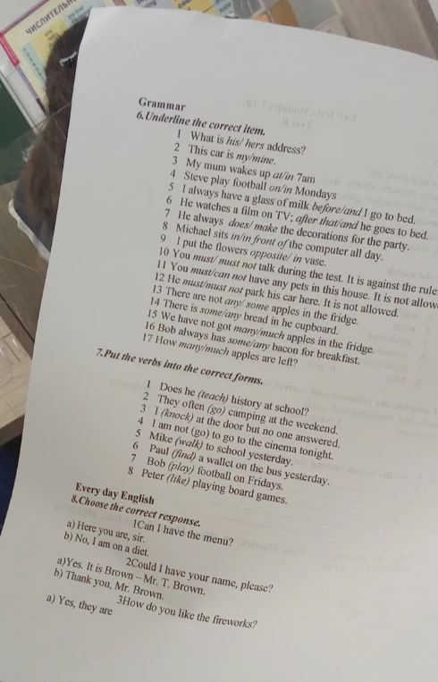 6. Underline the correct item. 7. Put the verbs into the correct forms. 8. Choose the correct response.