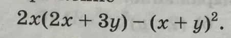 2x(2x + 3y) - (x + y)^2.