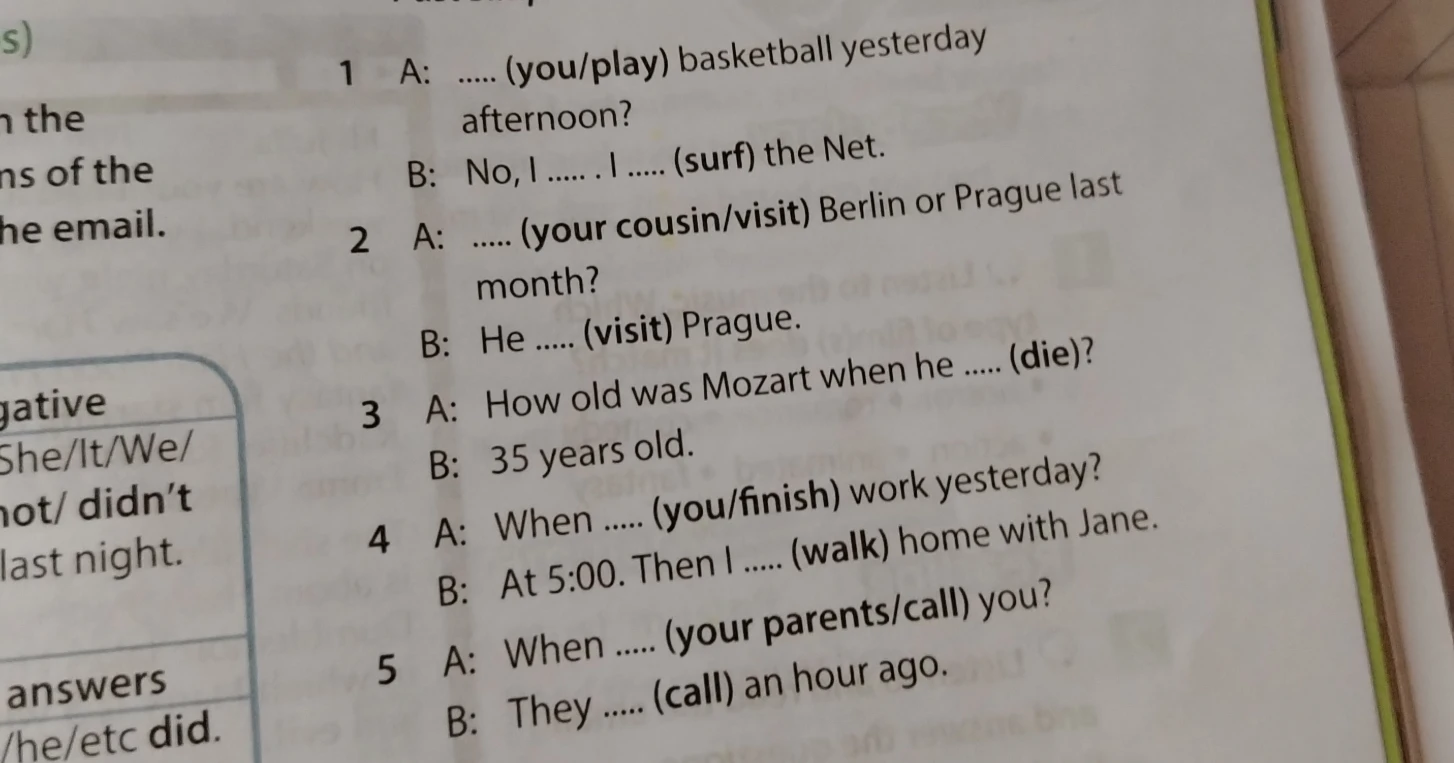 1 A: ..... (you/play) basketball yesterday afternoon?