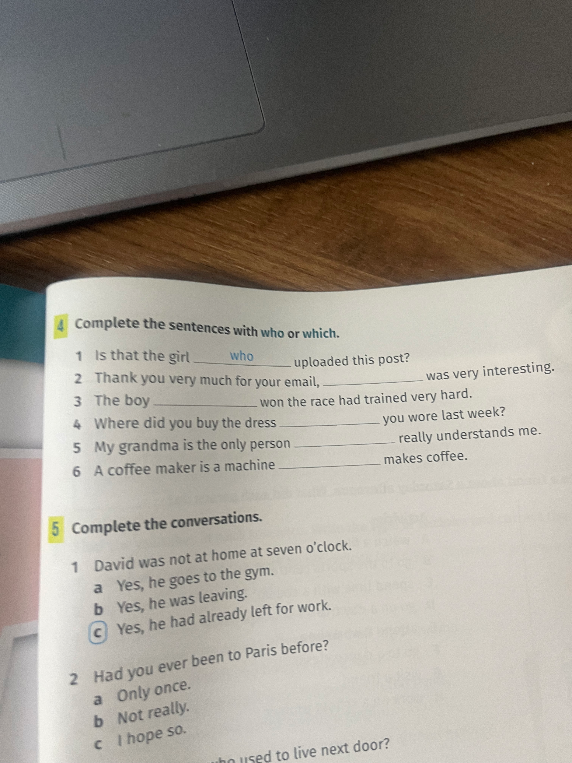 Complete the sentences with who or which.