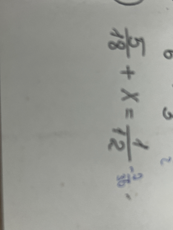 5/18 + x = 1/12