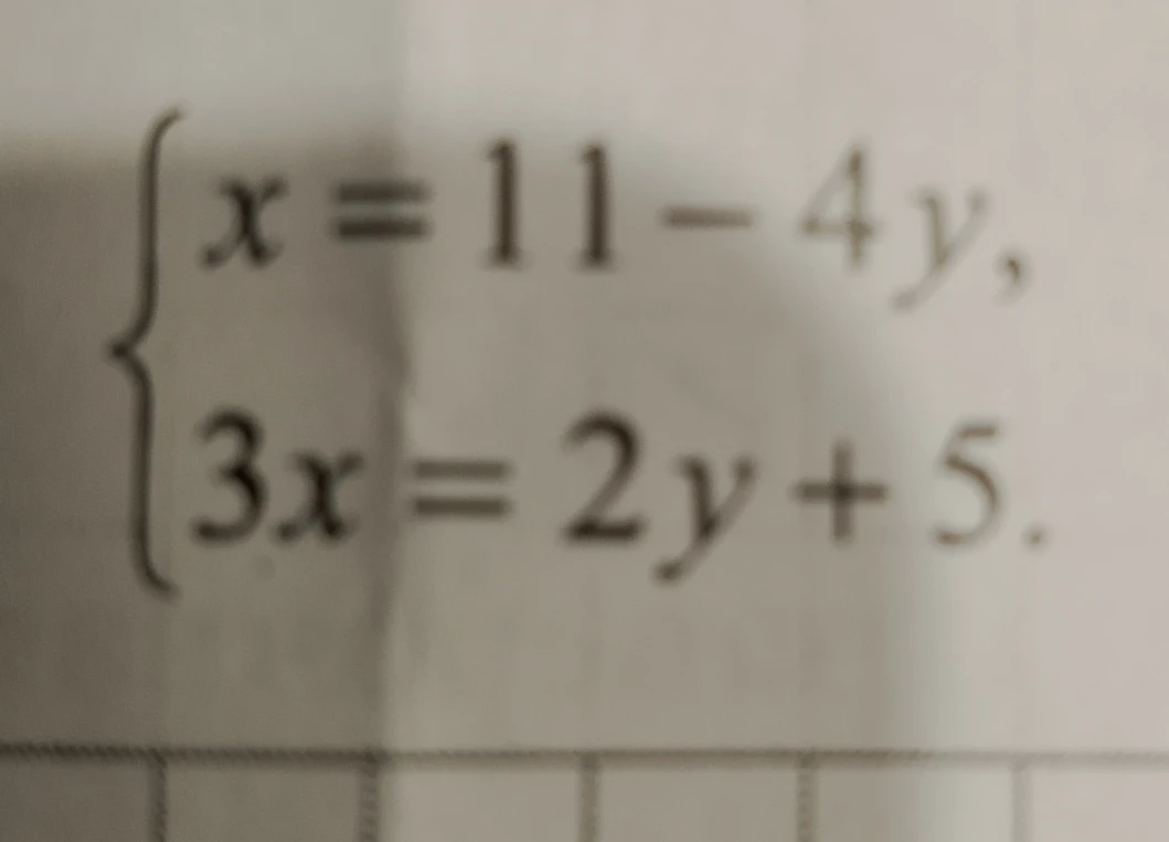 x = 11 - 4y, 3x = 2y + 5