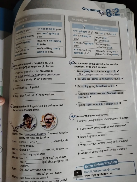 Write sentences with be going to. Use affirmative (v) or negative (x) forms.