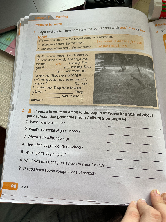 Look and think. Then complete the sentences with and, also or too.