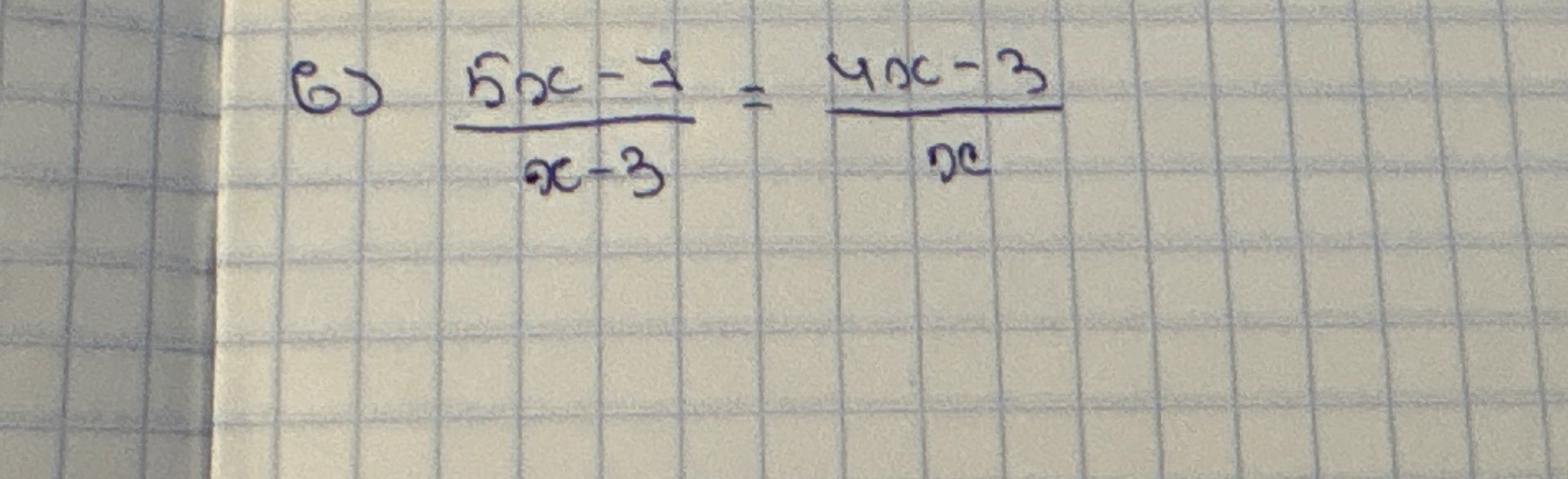 в) 5x-7 / x-3 = 4x-3 / x