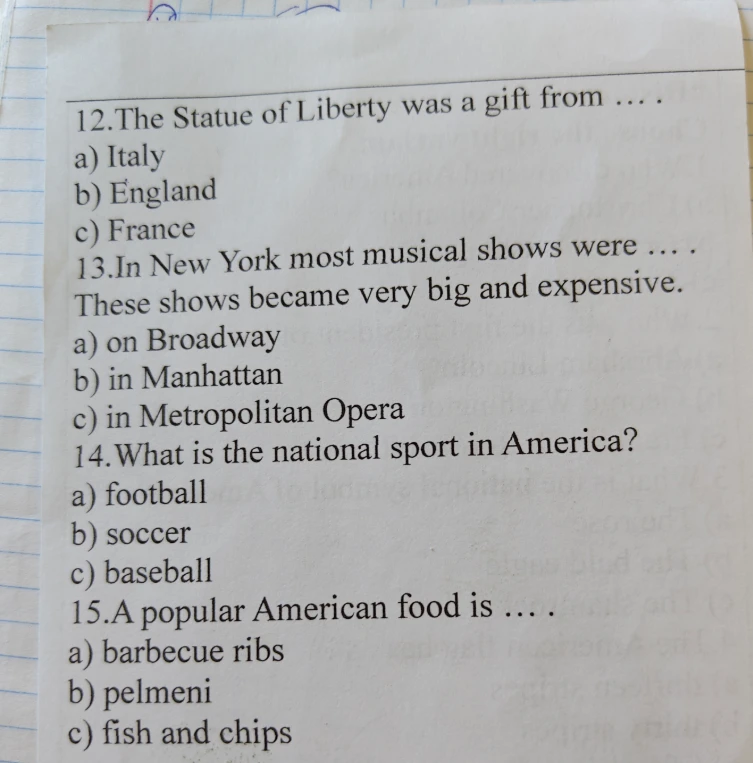 12.The Statue of Liberty was a gift from ....