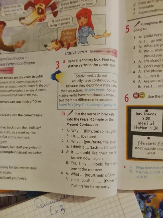 Put the verbs in brackets into the Present Simple or the Present Continuous.