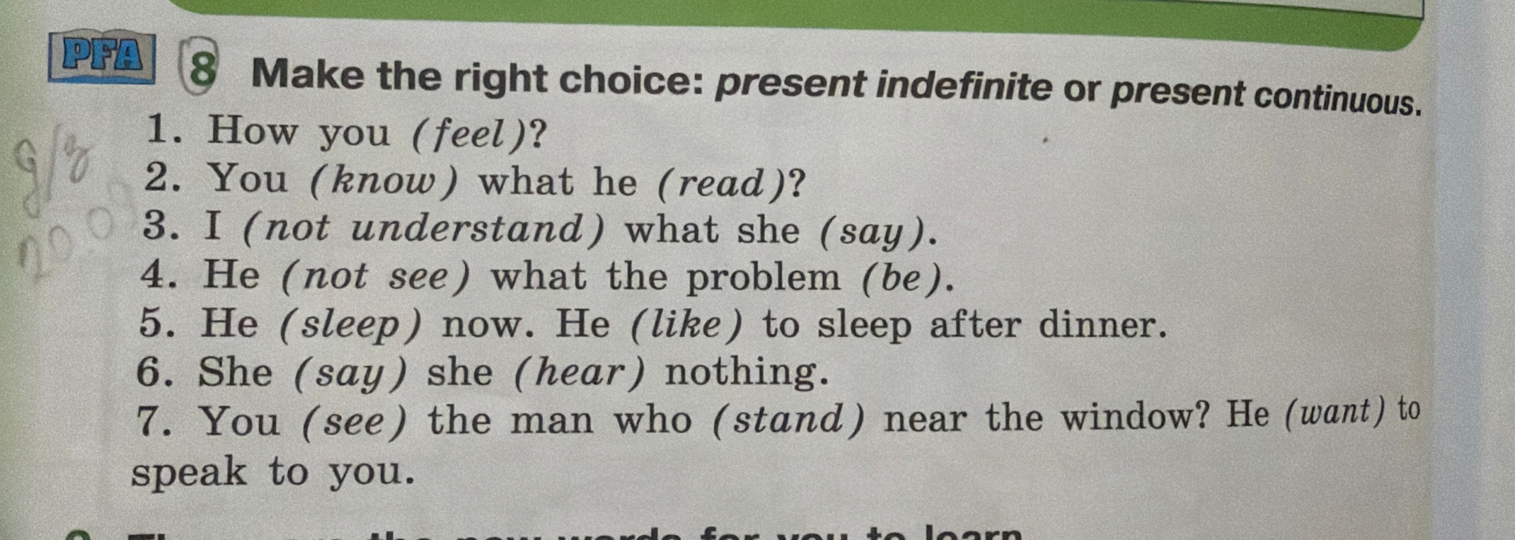 Make the right choice: present indefinite or present continuous.