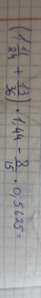 (11/24 + 13/36) * 1.44 - 8/15 * 0.5625 =