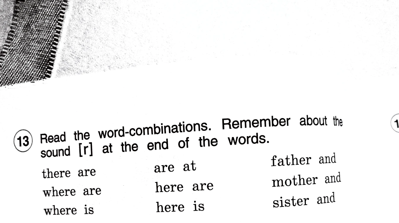 13. Read the word-combinations. Remember about the sound [r] at the end of the words.
