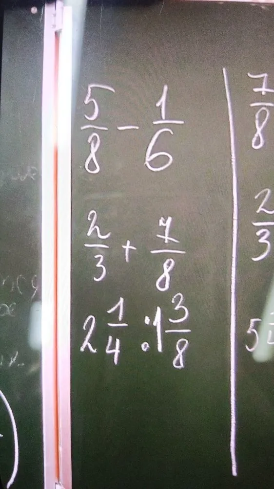 5/8 - 1/6, 2/3 + 7/8, 2 1/4 : 1 3/8