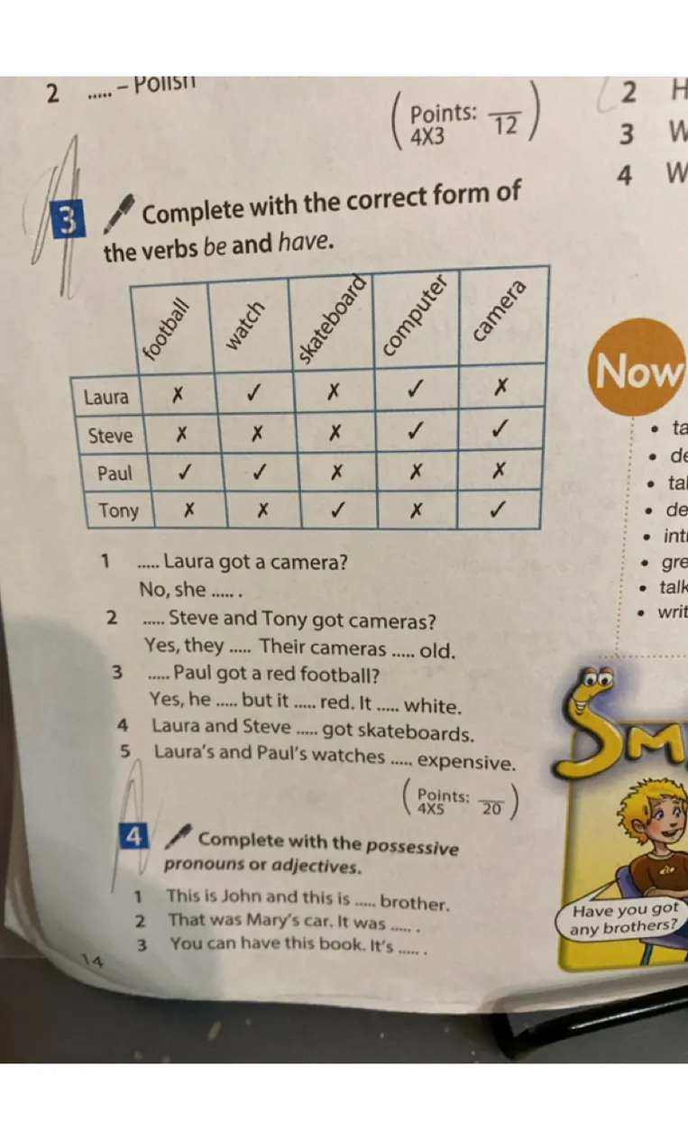 Complete with the correct form of the verbs be and have.