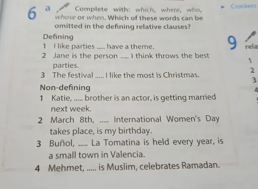 Complete with: which, where, who, whose or when. Which of these words can be omitted in the defining relative clauses?