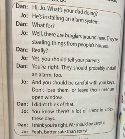 Dan: Hi, Jo. What’s your dad doing? Jo: He’s installing an alarm system.