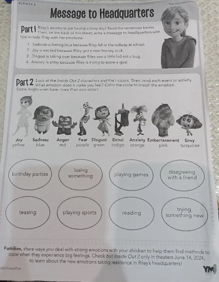 Message to Headquarters Part 1 Riley's emotions are having a busy day! Read the sentences below. Then, on the back of this sheet, write a message to headquarters with tips to help Riley with her emotions.