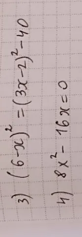 3) (6-x)^2 = (3x-2)^2 - 40; 4) 8x^2 - 16x = 0