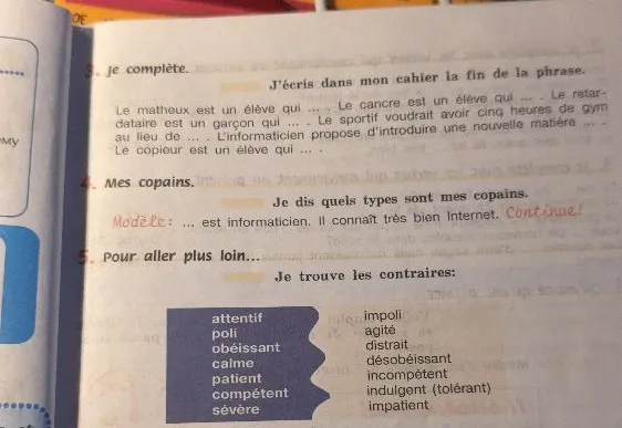 Je complète. J'écris dans mon cahier la fin de la phrase.