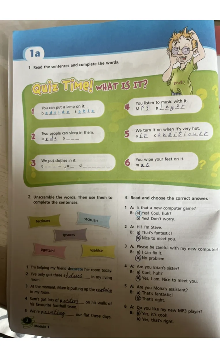 1 Read the sentences and complete the words. 2 Unscramble the words. Then use them to complete the sentences. 3 Read and choose the correct answer.
