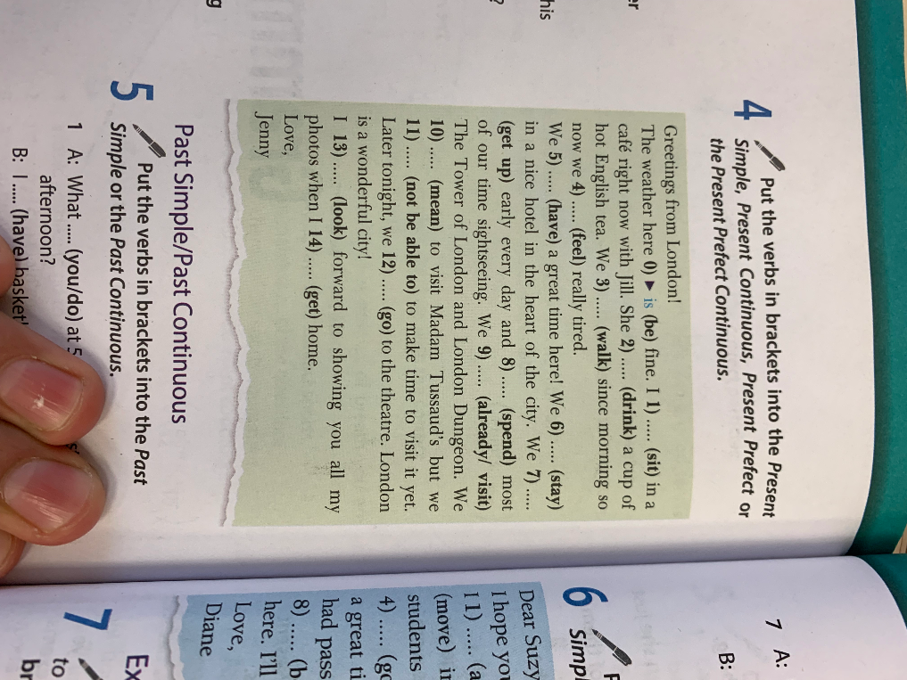 Put the verbs in brackets into the Present Simple, Present Continuous, Present Perfect or the Present Perfect Continuous.