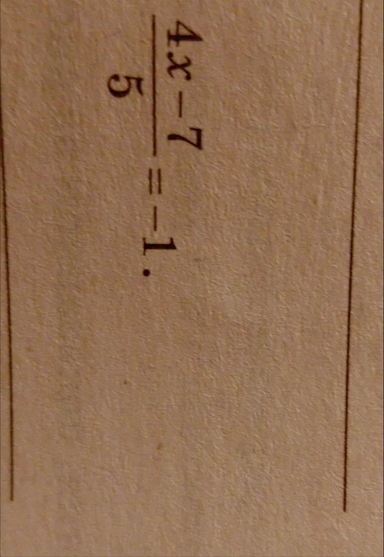 Допущение: уравнение записано как 4x-7/5 = -1.