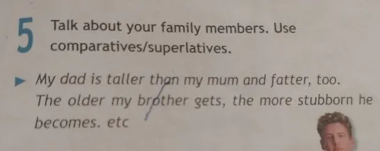 Talk about your family members. Use comparatives/superlatives.