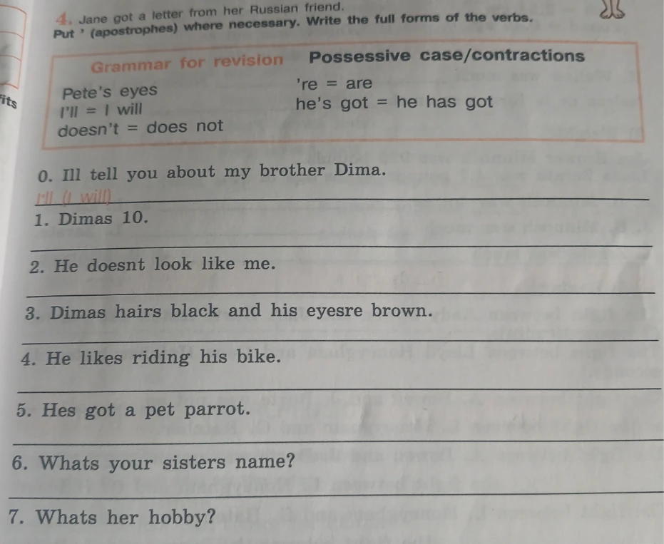 Put ' (apostrophes) where necessary. Write the full forms of the verbs.