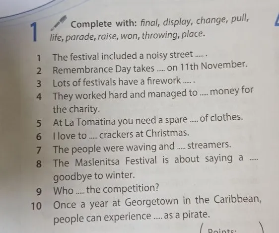 Complete with: final, display, change, pull, life, parade, raise, won, throwing, place.