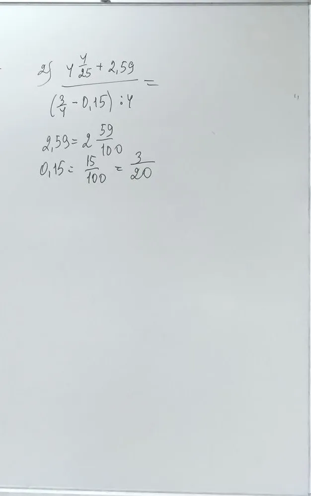 2) 4 4/25 + 2,59 / (3/4 - 0,15) : 4 =
