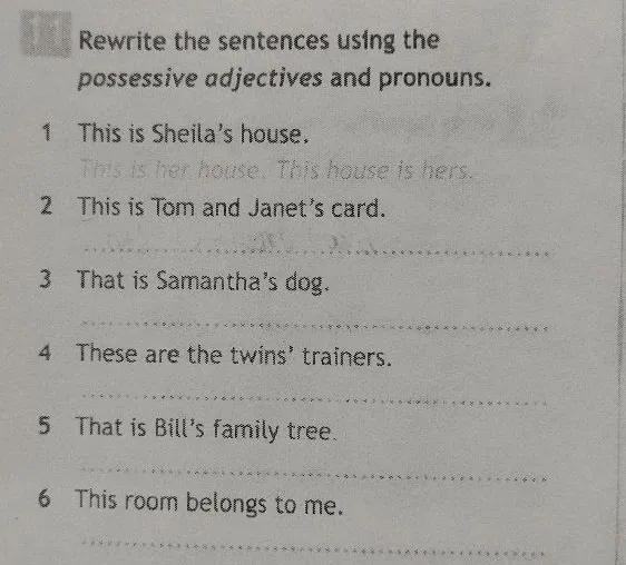 Rewrite the sentences using the possessive adjectives and pronouns.