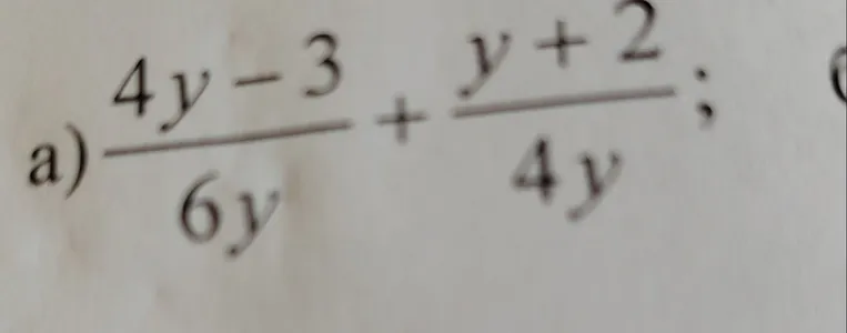 а) 4y - 3 / 6y + y + 2 / 4y