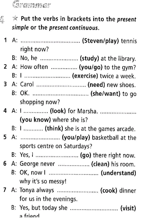 Put the verbs in brackets into the present simple or the present continuous.