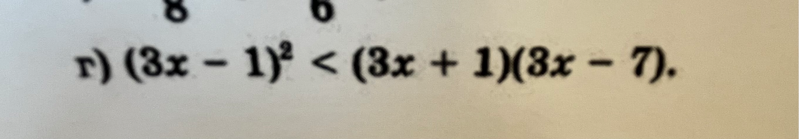 (3x - 1)^2 < (3x + 1)(3x - 7)
