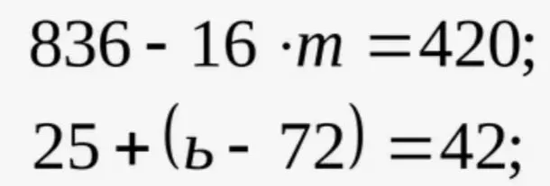 836 - 16 * m = 420; 25 + (b - 72) = 42