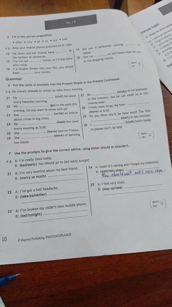 Fill in the correct preposition. Put the verbs in brackets into the Present Simple or the Present Continuous. Use the prompts to give the correct advice, using either should or shouldn’t.